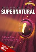 Naturally Supernatural Digital Videos